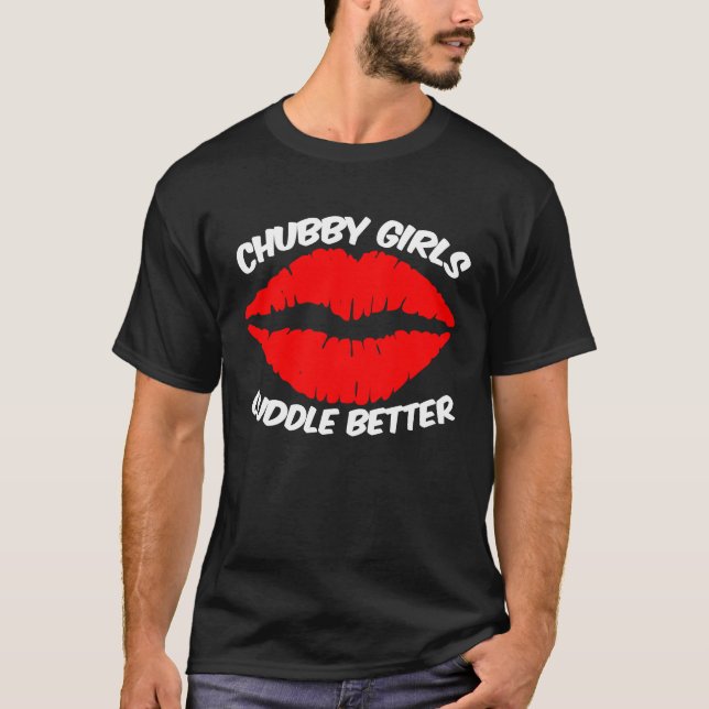 T-shirt Les Filles De Chubby Croustillent Mieux Soft Et Do (Devant)
