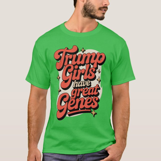 T-shirt Les filles de Trump ont de grands gènes (Devant)
