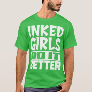 T-shirt Les filles encrées le font mieux