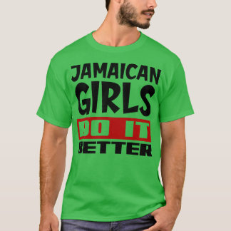 T-shirt Les filles jamaïcaines font mieux 1