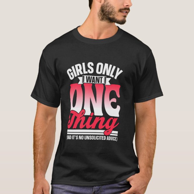 T-shirt Les Filles Ne Veulent Qu'Une Chose Pas De Conseil  (Devant)