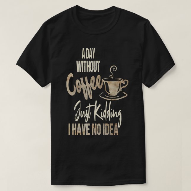 T-shirt Les Filles Par Jour Sans Café, C'Est Comme Mécher  (Design devant)