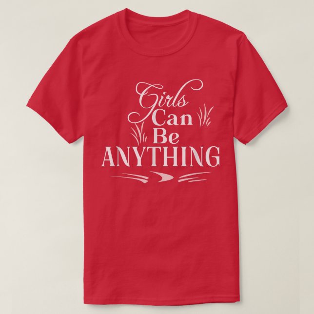 T-shirt Les Filles Peuvent Être Tout Motivation Positive (Design devant)