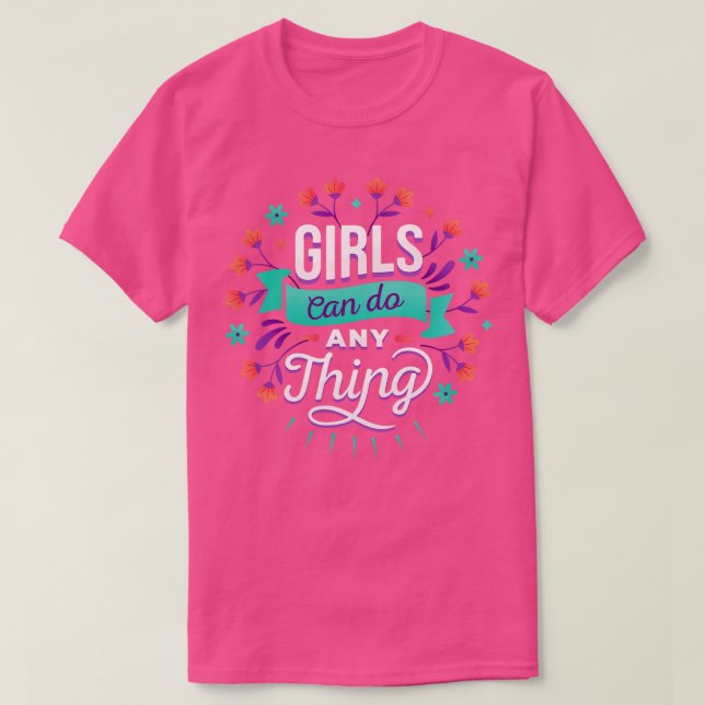T-shirt Les filles peuvent tout faire Femmes autonomisatio (Design devant)