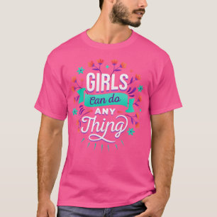T-shirt Les filles peuvent tout faire Femmes autonomisatio