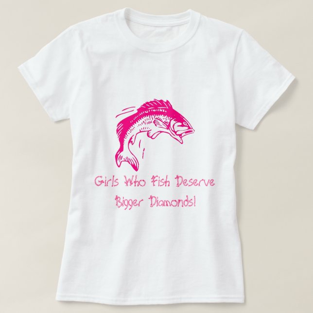 T-shirt Les filles qui pêchent méritent de plus grands (Design devant)