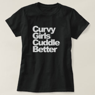 T-shirt Les filles sinueuses caressent mieux