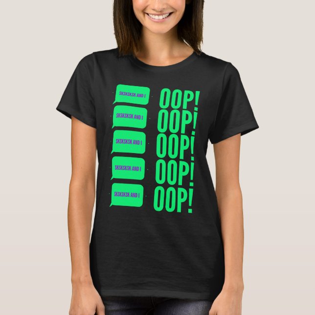 T-shirt Les Filles SKSK Et I Oop Trending Meme (Devant)