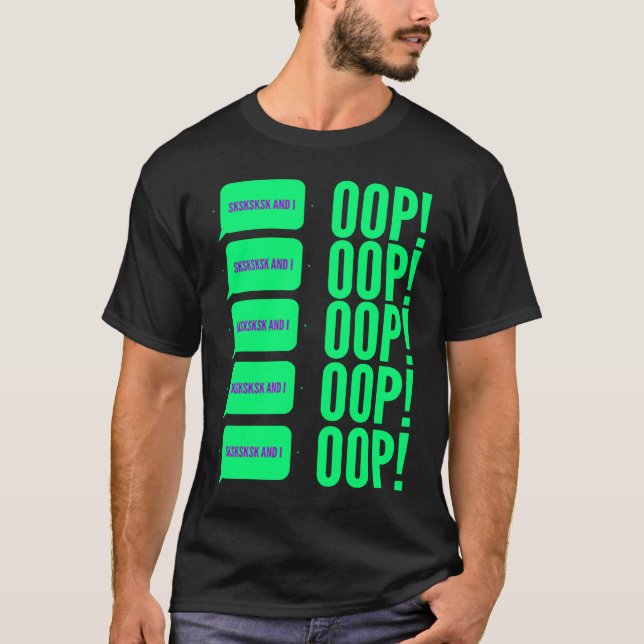 T-shirt Les Filles SKSK Et I Oop Trending Meme (Devant)
