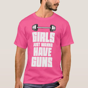 T-shirt Les Filles Veulent Juste Avoir Des Armes - G drôle