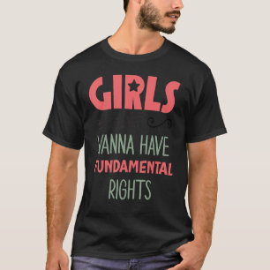 T-shirt Les filles veulent juste avoir des droits fondamen