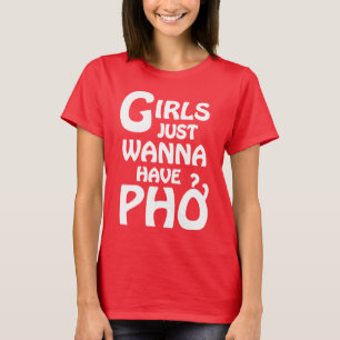 T-shirt Les filles veulent juste avoir Phở
