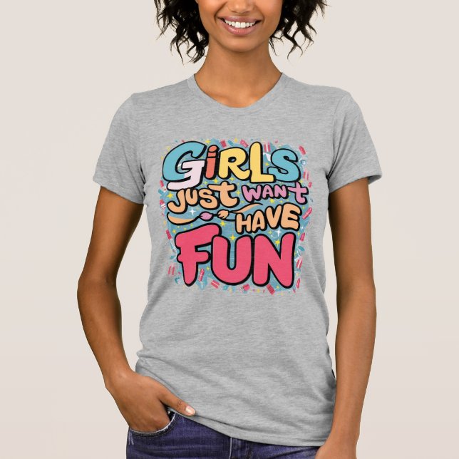 T-shirt Les filles veulent juste s'amuser (Devant)