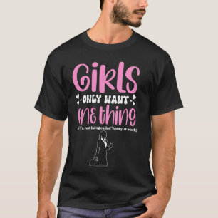 T-shirt Les Filles Veulent Seulement Une Chose Qui Ne S'Ap