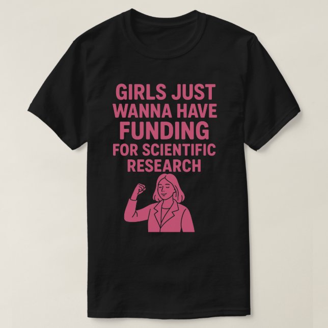 T-shirt Les filles veulent un financement pour la recherch (Design devant)