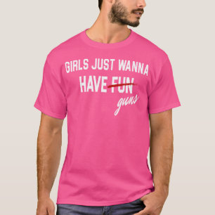 T-shirt Les Filles Veux Juste Avoir Des Funs D'Armes À Feu