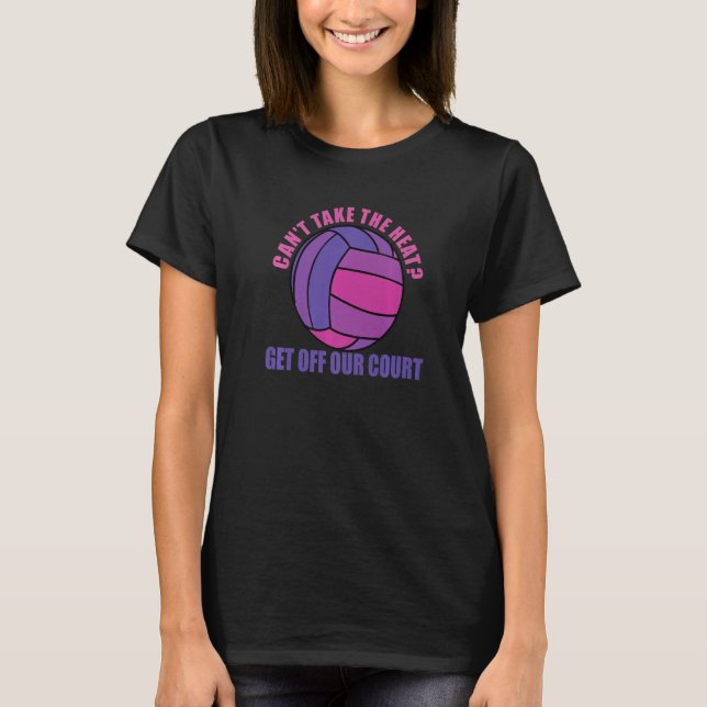 T-shirt Les Filles Volleyball Ne Peuvent Prendre La Cour D (Devant)