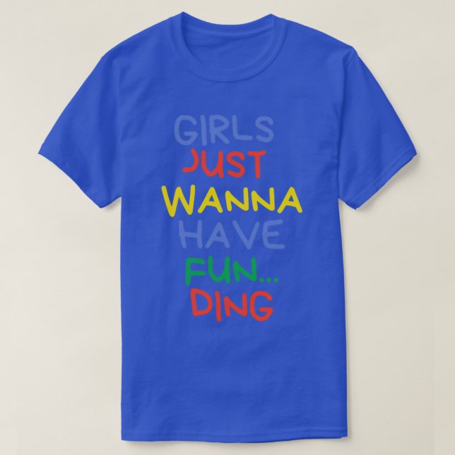 T-shirt Les Filles Voulaient Juste Avoir Un Financement 3 (Design devant)