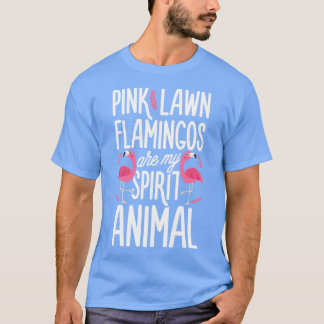 T-shirt Les Flamants roses de pelouse rose sont Mon Esprit