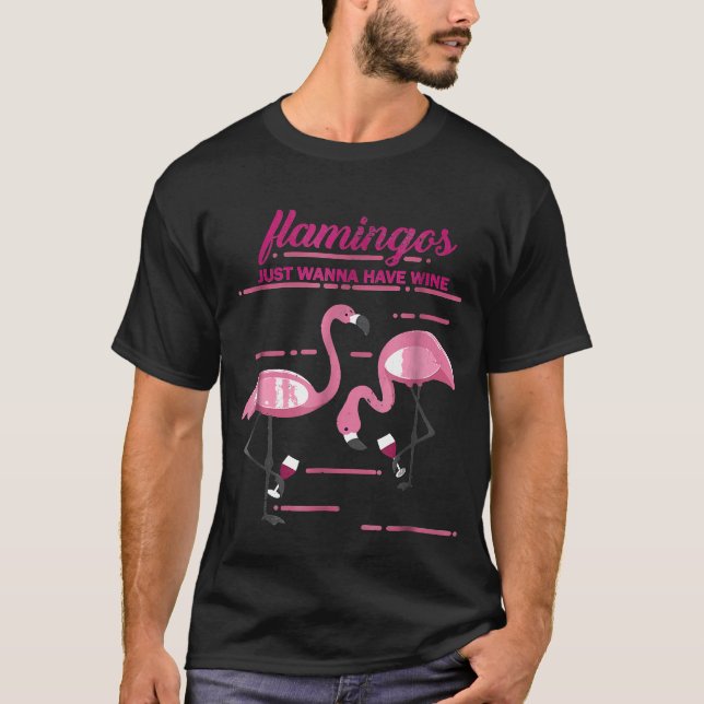 T-shirt Les Flamants roses Veux Juste Avoir Du Vin Drôle H (Devant)