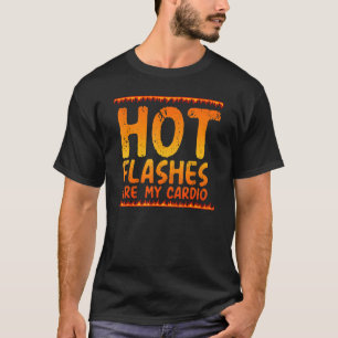 T-shirt Les Flashs Chauds Sont Mon Cardio Ménopause Ménopa