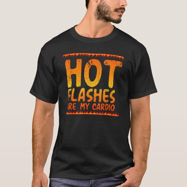 T-shirt Les Flashs Chauds Sont Mon Cardio Ménopause Ménopa (Devant)