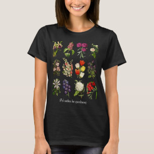 T-shirt Les fleurs vintages je ferais du jardinage plutôt