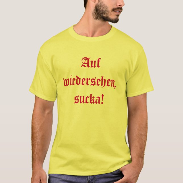 T-shirt Les forces d'appoint wiedersehen, sucka ! (Devant)