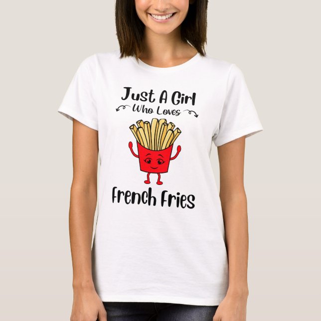 T-shirt Les Fries Françaises Juste Une Fille Qui Aime Les  (Devant)