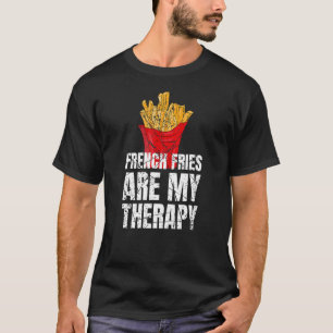 T-shirt Les Fries françaises sont ma thérapie Restauration