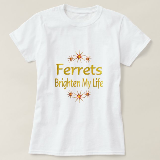 T-shirt Les furets éclairent ma vie (Design devant)