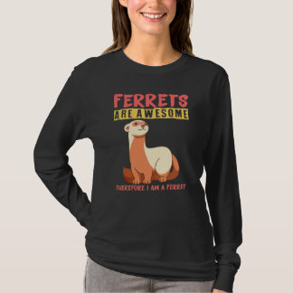 T-shirt Les furets sont géniaux donc je suis un furet
