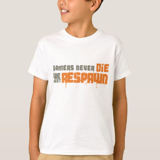 T-shirt Les Gamers ne meurent jamais juste Respawn