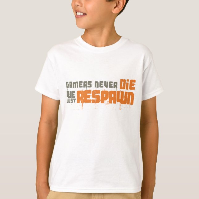 T-shirt Les Gamers ne meurent jamais juste Respawn (Devant)