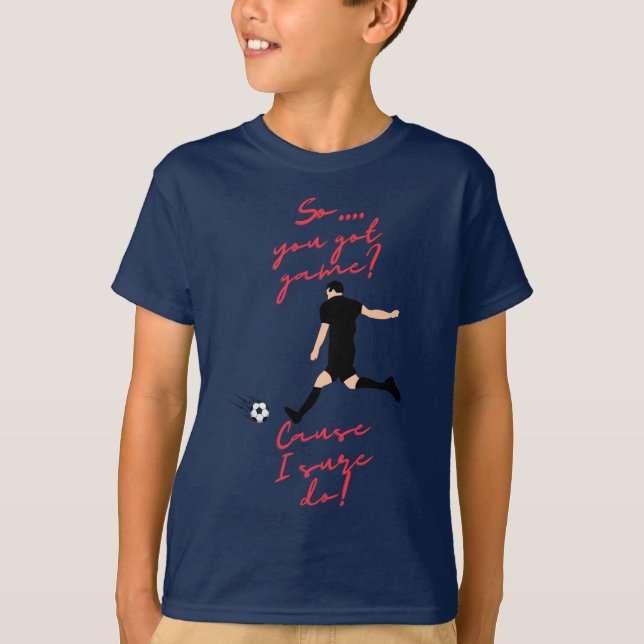 T-shirt Les Garçons De Football Alors Vous Avez Du Jeu ? P (Devant)