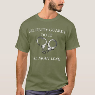 T-shirt Les Gardiens De Sécurité Le Font Toute La Nuit Per