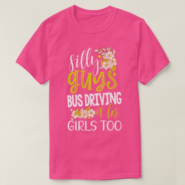 T-shirt Les Gars Silly En Bus Conduit Est Pour Les Filles  (Design devant)