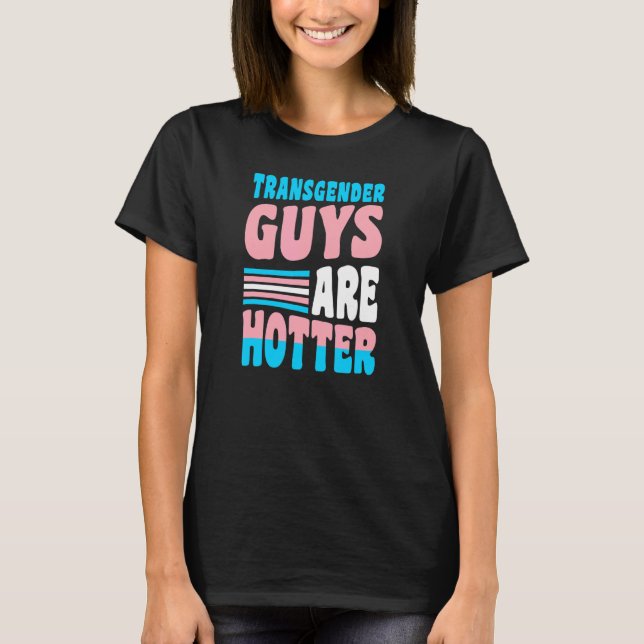 T-shirt Les Gars Transgenres Sont Hotter Trans Pride Boyfr (Devant)