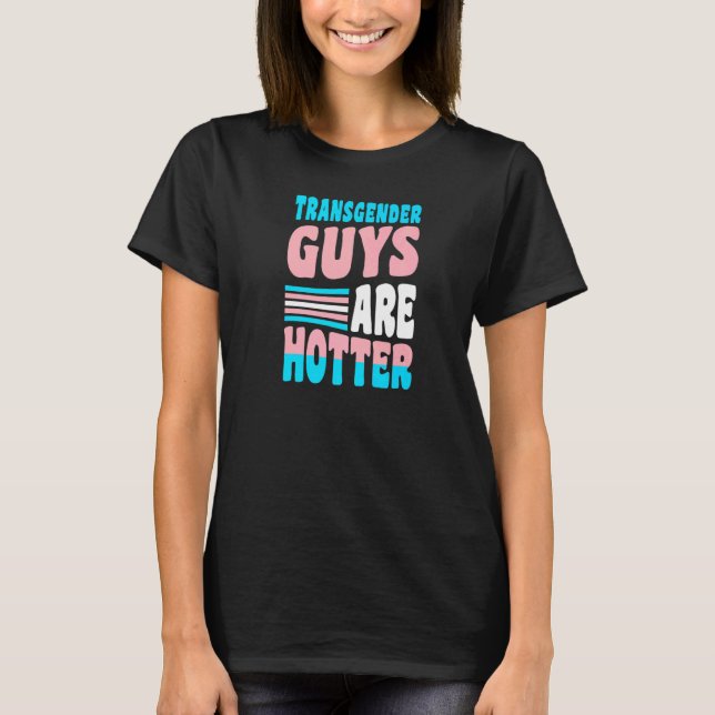 T-shirt Les Gars Transgenres Sont Hotter Trans Pride Boyfr (Devant)