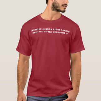 T-shirt Les gauchers sont spéciaux