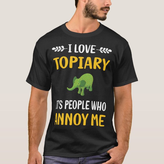 T-shirt Les gens Annoy Topiary (Devant)