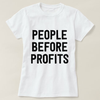 T-shirt Les gens avant des bénéfices