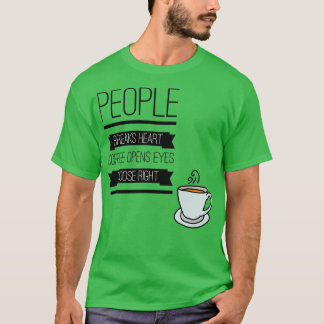T-SHIRT LES GENS BRISENT LE COEUR CAFÉ OUVRE LES YEUX CHOI