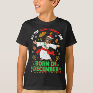 T-shirt Les gens cool de Noël naissent en décembre Jésus B