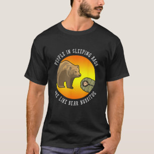T-shirt Les Gens Dans Les Sacs À Dormir Ressemblent À Bear