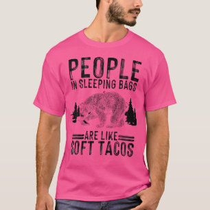 T-shirt Les gens dans les sacs de couchage sont comme des