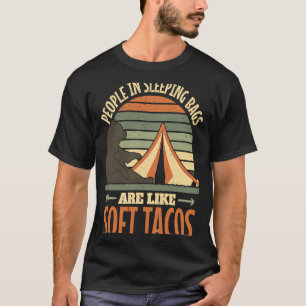 T-shirt Les gens dans les sacs de couchage sont comme des