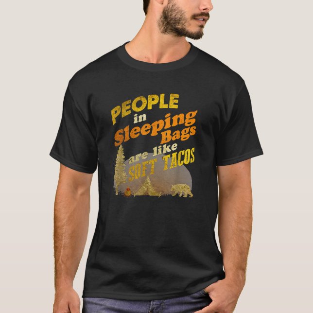 T-shirt Les gens dans les sacs de couchage sont comme des  (Devant)