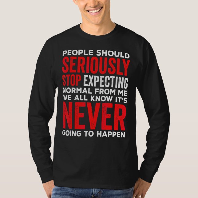 T-shirt Les Gens Devraient Sérieusement Cesser D'Attendre  (Devant)