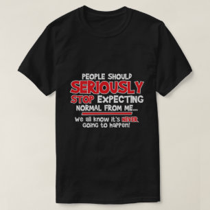 T-shirt les gens devraient sérieusement cesser l'attente